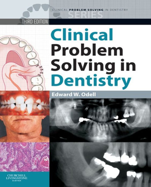 Clinical Problem Solving in Dentistry E-Book: Clinical Problem Solving in Dentistry E-Book