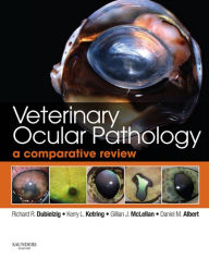 Title: Veterinary Ocular Pathology: A Comparative Review, Author: Richard R. Dubielzig DVM
