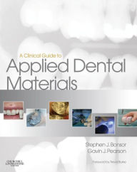 Title: A Clinical Guide to Applied Dental Materials E-Book: A Clinical Guide to Applied Dental Materials E-Book, Author: Stephen J. Bonsor BDS(Hons) MSc FHEA
