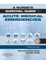 A Nurse's Survival Guide to Acute Medical Emergencies E-Book