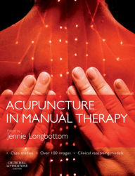 Title: Acupuncture in Manual Therapy, Author: Jennie Longbottom MSc