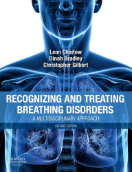 Title: Recognizing and Treating Breathing Disorders: A Multidisciplinary Approach / Edition 2, Author: Christopher Gilbert PhD