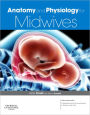 Anatomy and Physiology for Midwives / Edition 3
