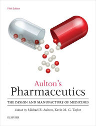 Title: Aulton's Pharmaceutics E-Book: Aulton's Pharmaceutics E-Book, Author: Kevin M.G. Taylor BPharm PhD FRPharmS