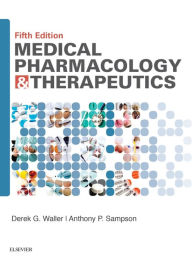 Title: Medical Pharmacology and Therapeutics E-Book: Medical Pharmacology and Therapeutics E-Book, Author: Derek G. Waller BSc