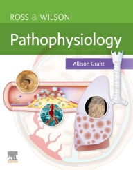 Title: Ross & Wilson Pathophysiology E-Book, Author: Allison Grant BSc PhD RGN