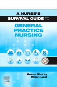 Title: A Nurse's Survival Guide to General Practice Nursing, Author: Karen Storey