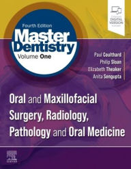 Title: Master Dentistry Volume 1: Oral and Maxillofacial Surgery, Radiology, Pathology and Oral Medicine, Author: Paul Coulthard BDS MFGDP(UK) MDS FDSRCS FDSRCS(OS) PhD