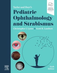 Title: Taylor and Hoyt's Pediatric Ophthalmology and Strabismus, Author: Christopher J. Lyons MB