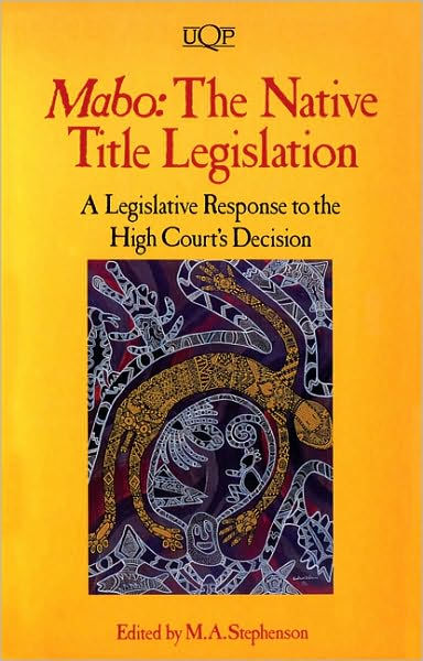 Mabo: The Native Title Legislation by Stephenson, Paperback