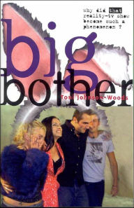 Title: Big Bother: Why Did That Reality TV Show Become Such a Phenomenon?, Author: Toni Johnson-Woods