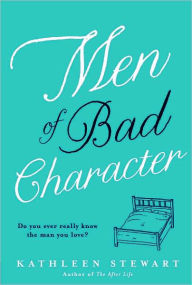 Title: Men of Bad Character, Author: Kathleen Stewart
