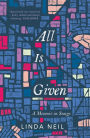 All Is Given: A Memoir in Songs