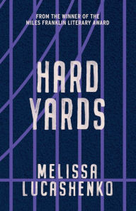 Title: Hard Yards, Author: Melissa Lucashenko