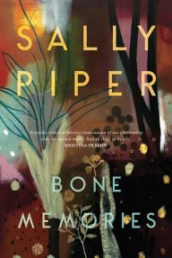 Title: Bone Memories, Author: Sally Piper
