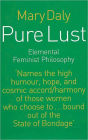 Pure Lust: Elemental Feminist Philosophy