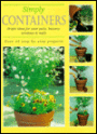 Simply Containers: Bright Ideas for Your Patio, Balcony, Windows and Walls over 40 Step-by-Step