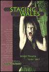 Title: Staging Wales: Welsh Theatre, 1979-1997, Author: Anna-Marie Taylor