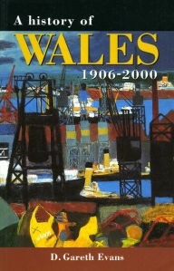 Title: A History of Wales 1906-2000, Author: D. Gareth Evans