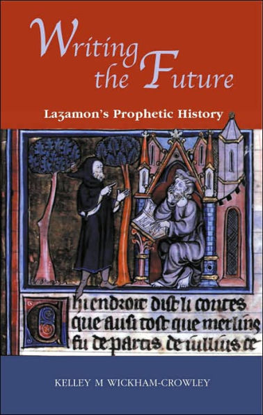 Writing the Future: Lazamon's Prophetic History