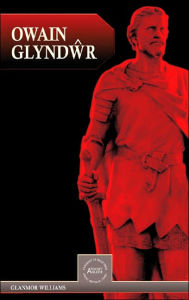 Title: Owain Glyndwr, Author: Glanmor Williams