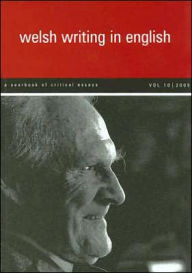 Title: Welsh Writing in English: A Year Book of Critical Essays Volume 10, Author: Tony Brown
