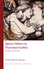 Queer Others In Victorian Gothic: Transgressing Monstrosity