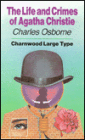 The Life and Crimes of Agatha Christie: A Biographical Companion to the Works of Agatha Christie