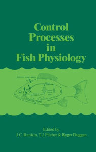 Title: Control Processes in Fish Physiology, Author: J.C. Rankin