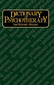 Title: Dictionary of Psychotherapy / Edition 1, Author: Sue Walrond-Skinner