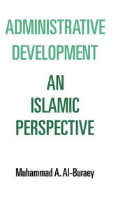 Title: Administrative Development / Edition 1, Author: Muhammad A. Al-Buraey