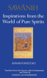Title: Sawanih: Inspirations from the World of Pure Spirits / Edition 1, Author: Ahmed Ghazzali