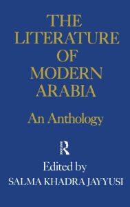 Title: Literature Of Modern Arabia / Edition 1, Author: Salma Khadra Jayyusi