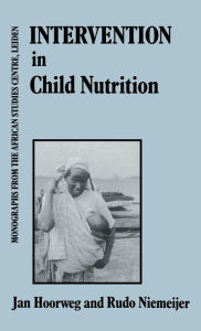 Title: Intervention In Child Nutrition / Edition 1, Author: Jan Hoorweg