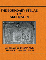 Title: Boundary Stelae Of Akhentaten / Edition 1, Author: Williiam J. Murnane