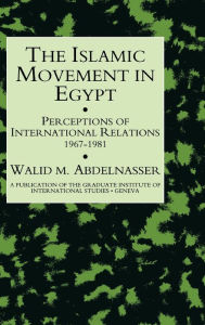 Title: Islamic Movement In Egypt / Edition 1, Author: Walid M. Abdelnasser