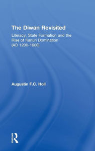 Diwan Revisited: Literacy, State Formation, and the Rise of Kanuri Domination (A.D. 1200-1600)