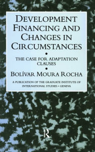 Development Financing and Changes in Circumstances: The Case for Adoption Clauses