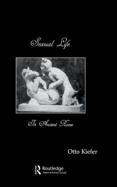 Sexual Life In Ancient Rome / Edition 1