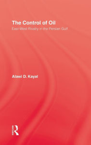 Title: Control Of Oil - Hardback / Edition 1, Author: Alawi D. Kayal