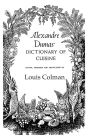 Alexander Dumas Dictionary Of Cuisine / Edition 1