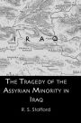 The Tragedy of the Assyrian Minority in Iraq / Edition 1