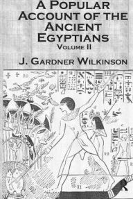 Title: Ancient Egyptians (2 Vols), Author: J. Gardner Wilkinson