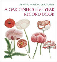 A Gardener's Five Year Record Book: Royal Horticultural Society