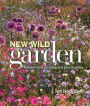 New Wild Garden: Natural-style planting and practicalities