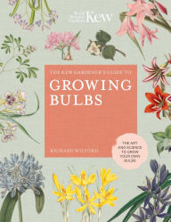 Free guest book download The Kew Gardener's Guide to Growing Bulbs: The art and science to grow your own bulbs by Richard Wilford, Kew Royal Botanic Gardens English version 9780711239340 CHM FB2 iBook