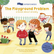 Free ebook download in txt format The Playground Problem: A Book about Anxiety 9780711243255 by Tracy Packiam Alloway, Ana Sanfelippo FB2 PDB (English literature)