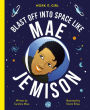 Work It, Girl: Mae Jemison: Blast off into space like