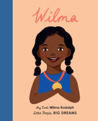 Title: Wilma Rudolph: My First Wilma Rudolph, Author: Maria Isabel Sanchez Vegara