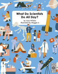 Title: What Do Scientists Do All Day?, Author: Jane Wilsher